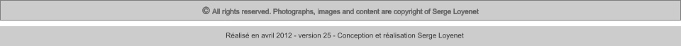 © All rights reserved. Photographs, images and content are copyright of Serge Loyenet  Réalisé en avril 2012 - version 25 - Conception et réalisation Serge Loyenet
