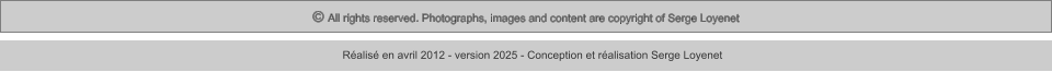 © All rights reserved. Photographs, images and content are copyright of Serge Loyenet  Réalisé en avril 2012 - version 2025 - Conception et réalisation Serge Loyenet